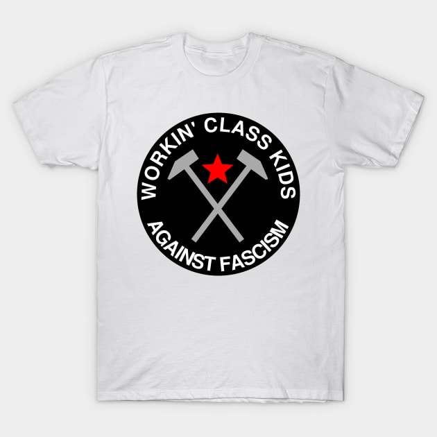 workin class kids against fascism T-Shirt by Mollie